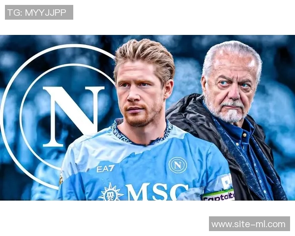 那不勒斯年初引援内马尔计划终止最终选择德布劳内成新目标